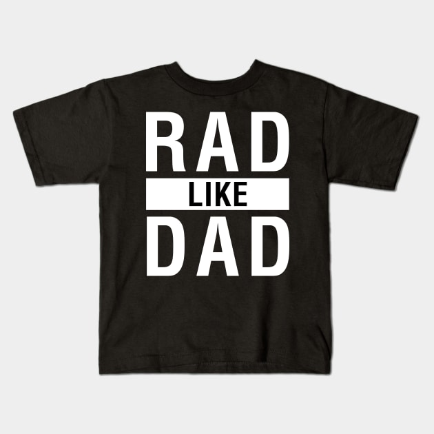 Rad Like Dad Kids T-Shirt by CityNoir